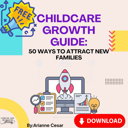 Childcare Growth Guide: 50 Ways To Attract New Families