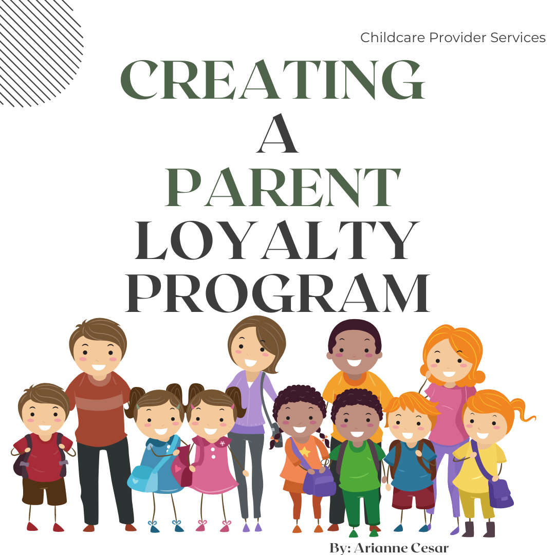 Creating A Parent Loyalty Program For Your Childcare Program